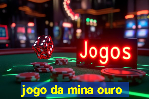 jogo da mina ouro